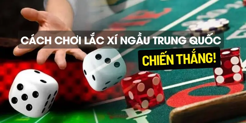 Cách chơi xí ngầu Trung Quốc dành cho bạn